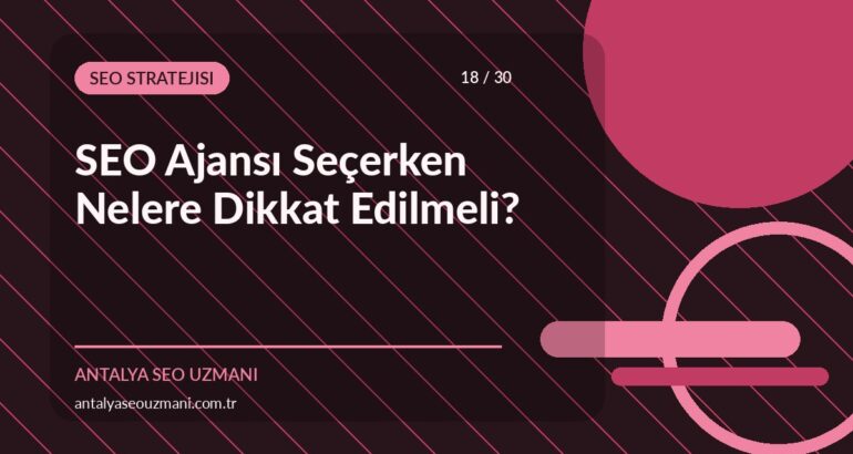 SEO ajansı seçerken nelere dikkat edilmeli