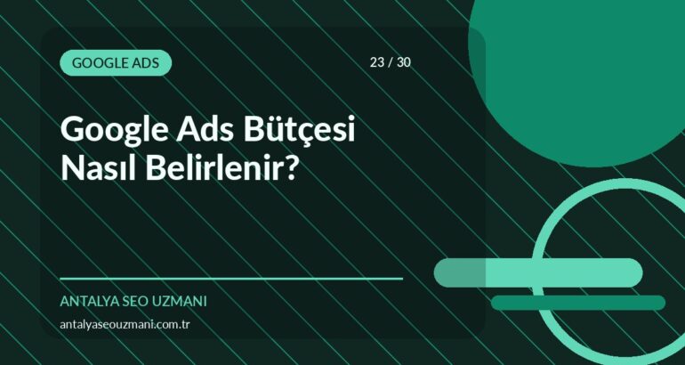 Google Ads bütçesi nasıl belirlenir