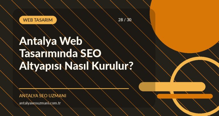 Antalya web tasarımında SEO altyapısı