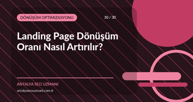 Landing page dönüşüm oranı nasıl artırılır